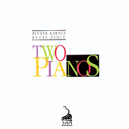 Binder Károly/Kutas Zsolt Two Pianos   1996