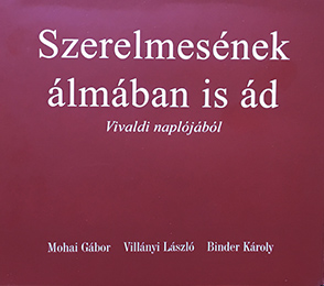 Binder-Mohai-Villányi: Szerelmesének álmában is ád