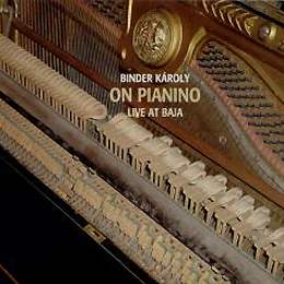 Binder Károly: On   Pianino Live at Baja 2002