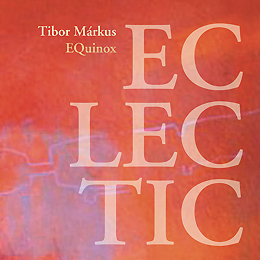 Márkus Tibor/Equinox: Eclectic 2004