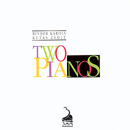 Binder Károly/Kutas Zsolt Two Pianos 1996