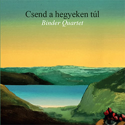 Binder Quartet: Csend a hegyeken túl