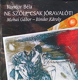 Mohai-Binder: Ne szólj csak jóravaló