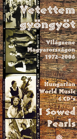 Vetettem gyöngyöt Világzene Magyarországon 1972-2006
